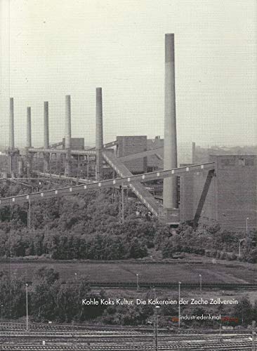 Kohle Koks Kultur. Die Kokereien der Zeche Zollverein - Osses Dietmar, Strunk Joachim, Pfeiffer Marita, Stiens Claus, Louis Tatjana, Hoffmeister Sabine