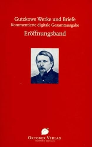 9783935792608: Gutzkows Werke und Briefe, kommentierte digitale Gesamtausgabe. Erffnungsband, m. CD-ROM.