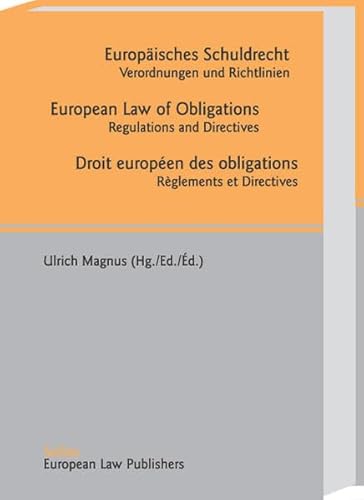 Imagen de archivo de Europisches Schuldrecht : Verordnungen und Richtlinien = European law of obligations : regulations and directives = Droit europen des obligations : rglements et directives. a la venta por Kloof Booksellers & Scientia Verlag