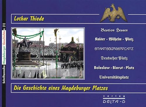 Von der Bastion Hessen zum Universitätsplatz: Die Geschichte eines Magdeburger Platzes - Lothar Thiede