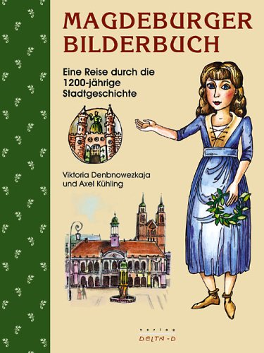9783935831208: Magdeburger Bilderbuch: Eine Reise durch die 1200-jhrige Stadtgeschichte - Khling, Axel