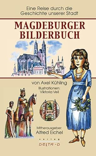 9783935831451: Magdeburger Bilderbuch: Eine Reise durch die Geschichte unserer Stadt - Khling, Axel