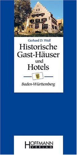 Beispielbild fr Historische Gast-Huser und Hotels Baden-Wrttemberg zum Verkauf von Buchmarie