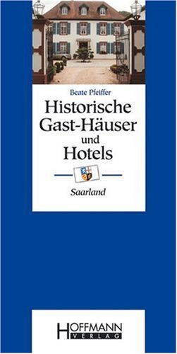 9783935834469: Historische Gast-Häuser und Hotels Saarland