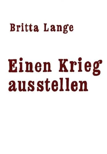 9783935843201: Einen Krieg ausstellen