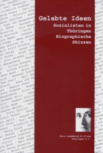 Gelebte Ideen: Sozialisten in Thüringen  Bibliographische Skizzen
