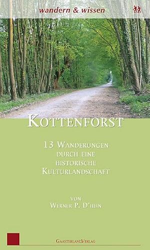 Beispielbild fr Kottenforst: 13 Wanderungen durch eine historische Kulturlandschaft zum Verkauf von medimops