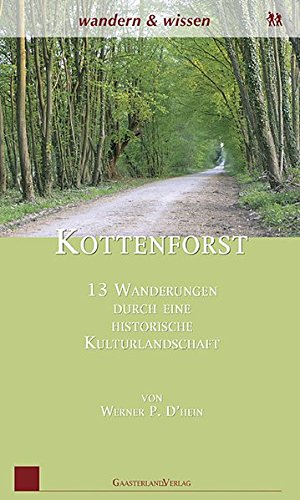 Kottenforst: 13 Wanderungen durch eine historische Kulturlandschaft - D'hein, Werner P.