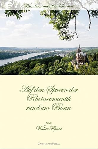 Beispielbild fr Auf den Spuren der Rhein-Romantik rund um Bonn. zum Verkauf von Grammat Antiquariat