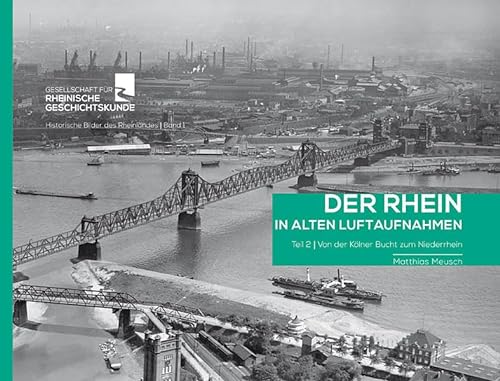 9783935873659: Der Rhein in alten Luftaufnahmen Teil 2: Von der Kölner Bucht zum Niederrhein