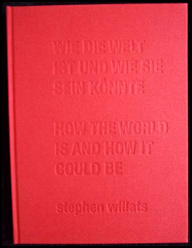 Imagen de archivo de Stephen Willats: Wie die Welt ist und wie sie sein knnte /How the world is and how it could be (German/English) a la venta por Antiquariat UEBUE