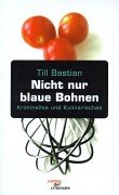 Beispielbild fr Nicht nur blaue Bohnen: Kriminelles und Kulinarisches zum Verkauf von medimops