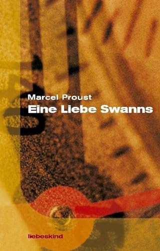 Eine Liebe Swanns ein Kapitel aus der Suche nach der verlorenen Zeit - Marcel Proust, Marcel und Michael Michael Kleeberg