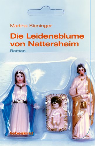 Beispielbild fr Die Leidensblume von Nattersheim zum Verkauf von medimops