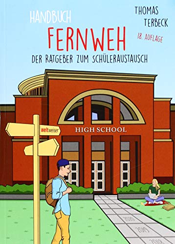 Beispielbild fr Handbuch Fernweh. Der Ratgeber zum Schleraustausch: Mit bersichtlichen Preis-Leistungs-Tabellen von High-School-Programmen fr 20 Gastlnder zum Verkauf von medimops