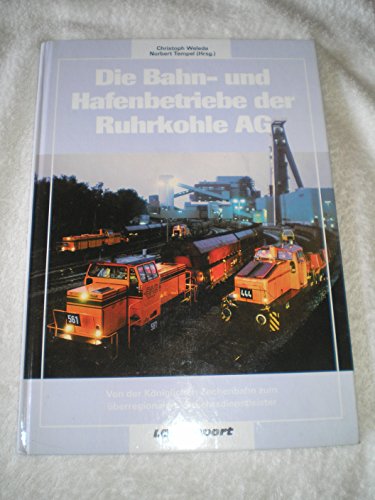 Stock image for Die Bahn- und Hafenbetriebe der Ruhrkohle AG: Von der Kniglichen Zechenbahn zum berregionalen Verkehrsdienstleister [Gebundene Ausgabe] Norbert Tempel (Herausgeber), Christoph Weleda (Autor) for sale by BUCHSERVICE / ANTIQUARIAT Lars Lutzer