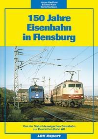 Beispielbild fr 150 Jahre Eisenbahn in Flensburg: Von der Sdschleswigschen Eisenbahn zur Deutschen Bahn AG (Schriftenreihe der Gesellschaft fr Flensburger Stadtgeschichte) Kaufhold, Holger; Klein, Eckhard and Schikorr, Detlef zum Verkauf von BUCHSERVICE / ANTIQUARIAT Lars Lutzer