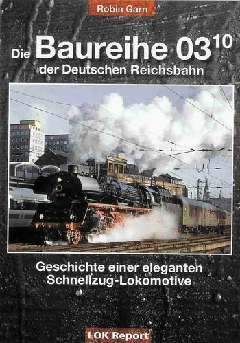 9783935909235: Garn, R: Baureihe 03.10 der Deutschen Reichsbahn