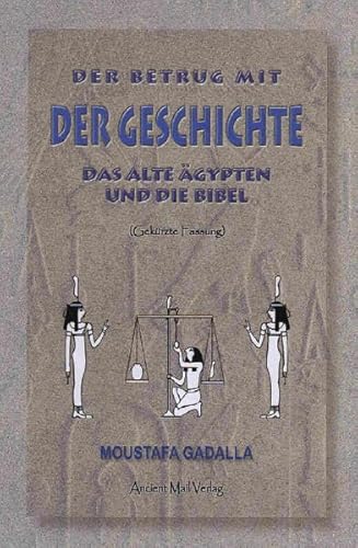 Beispielbild fr Der Betrug mit der Geschichte: Das Alte gypten und die Bibel zum Verkauf von medimops