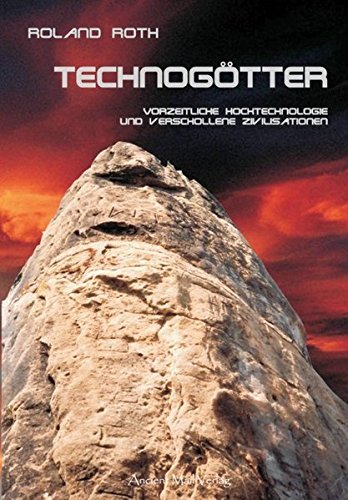 9783935910880: Technogtter: Vorzeitliche Hochtechnologie und verschollene Zivilisationen