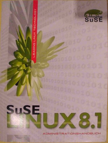 Beispielbild fr SuSE Linux 8. 1 Administrationshandbuch Leading Linux Technology zum Verkauf von ralfs-buecherkiste