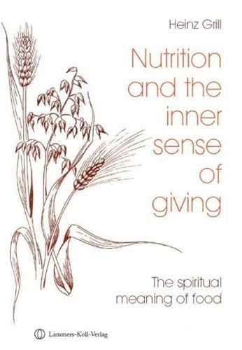 Beispielbild fr Nutrition and the inner sense of giving: The spiritual meaning of food zum Verkauf von AwesomeBooks