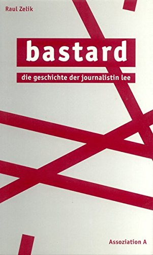 Imagen de archivo de Bastard: Die Geschichte der Journalistin Lee a la venta por medimops