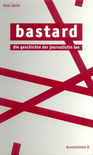 Stock image for Bastard: Die Geschichte der Journalistin Lee for sale by medimops