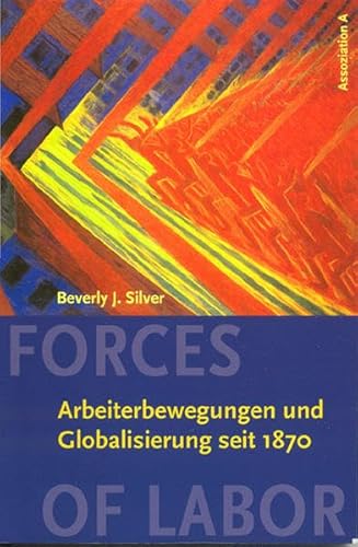 Stock image for Forces of Labor. Arbeiterbewegungen und Globalisierung seit 1870, for sale by modernes antiquariat f. wiss. literatur