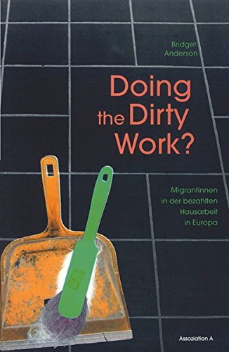 Beispielbild fr Doing the dirty work?: Migrantinnen in der bezahlten Hausarbeit in Europa zum Verkauf von medimops