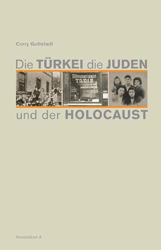 9783935936491: Die Trkei, die Juden und der Holocaust