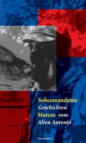 Geschichten vom Alten Antonio (9783935936507) by Subcommandante Marcos