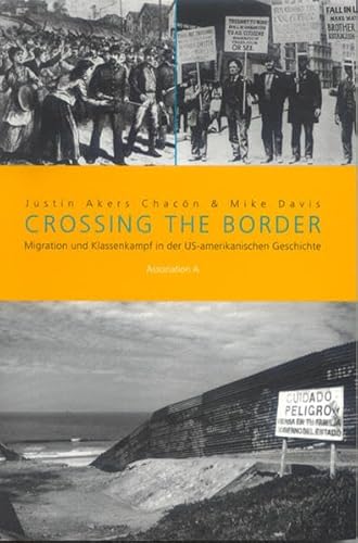 Beispielbild fr Crossing the Border. Migration und Klassenkampf in der US-amerikanischen Geschichte. zum Verkauf von Antiquariat & Verlag Jenior