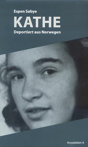 Stock image for Kathe : deportiert aus Norwegen. Espen S bye. Aus dem Norweg. von Uwe Englert for sale by Versandantiquariat Schfer