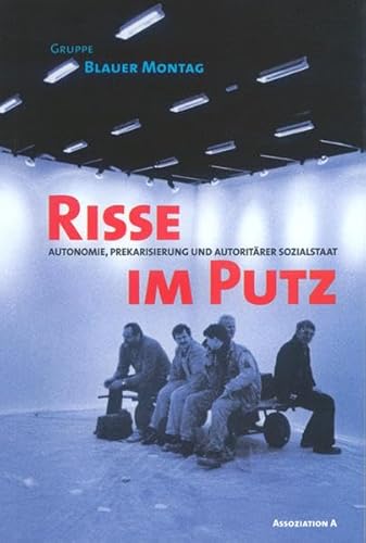 9783935936729: Risse im Putz: Autonomie, Prekarisierung und autoritrer Sozialstaat