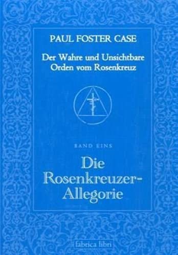 Stock image for Der Wahre und Unsichtbare Orden vom Rosenkreuz / Die Rosenkreuzer-Allegorie -Language: german for sale by GreatBookPrices