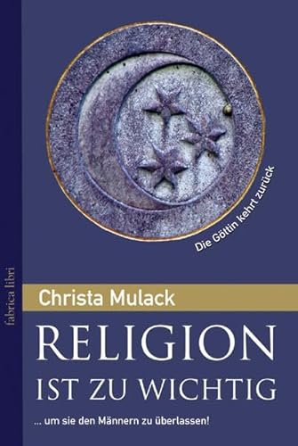 Imagen de archivo de Religion ist zu wichtig, um sie den Mnnern zu berlassen -Language: german a la venta por GreatBookPrices