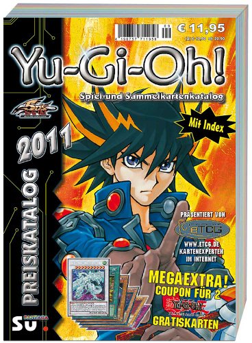 Beispielbild fr Yu-Gi-Oh! Preiskatalog 2011: Katalog fr Yu-Gi-Oh! Spiel und Sammelkarten zum Verkauf von medimops