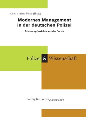 Beispielbild fr Modernes Management in der deutschen Polizei: Erfahrungsberichte aus der Praxis zum Verkauf von medimops