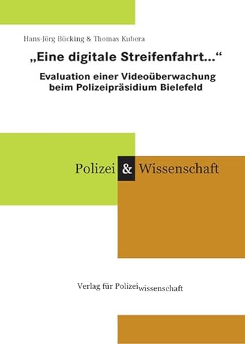Stock image for ?Eine digitale Streifenfahrt.? : Evaluation einer Videoberwachung beim Polizeiprsidium Bielefeld for sale by Buchpark