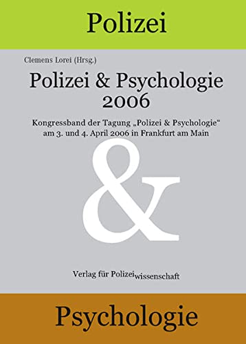Imagen de archivo de Polizei & Psychologie 2006: Kongressband zur Tagung Polizei & Psychologie 2006 a la venta por medimops