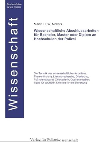 Beispielbild fr Wissenschaftliche Abschlussarbeiten fr Bachelor, Master oder Diplom an Hochschulen der Polizei: Die Technik des wissenschaftlichen Arbeitens: . Tipps fr WORD, Kriterien fr die Bewertung zum Verkauf von medimops