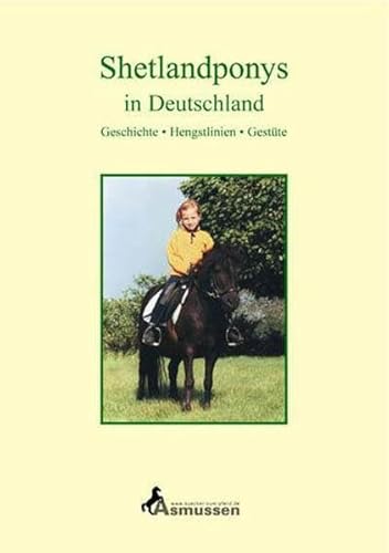 Stock image for Shetlandponys in Deutschland: Geschichte, Hengstlinien, Gestte for sale by medimops