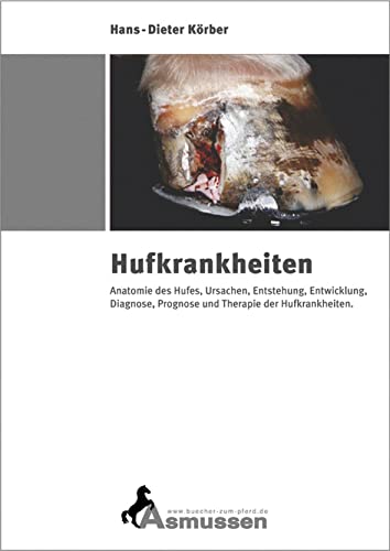 Stock image for Hufkrankheiten: Anatomie des Hufes, Ursachen, Entstehung, Entwicklung, Diagnose, Prognose und Therapie der Hufkrankheiten [Hardcover] Krber, Hans D for sale by BUCHSERVICE / ANTIQUARIAT Lars Lutzer