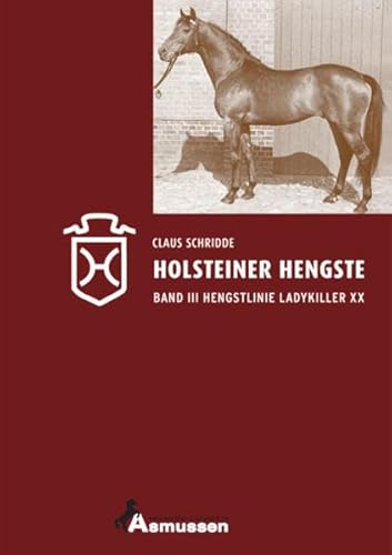 Beispielbild fr Holsteiner Hengste Band III Hengstlinie Ladykiller xx zum Verkauf von medimops