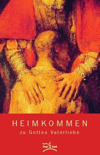 Heimkommen zu Gottes Vaterliebe (9783935992077) by Winter, Jack; Ferris, Pamela