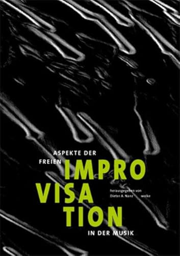 Aspekte der Freien Improvisation in der Musik - Dieter A. Nanz