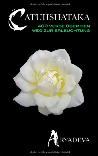 Stock image for Catuhshataka: 400 Verse über den Weg zur Erleuchtung for sale by AwesomeBooks