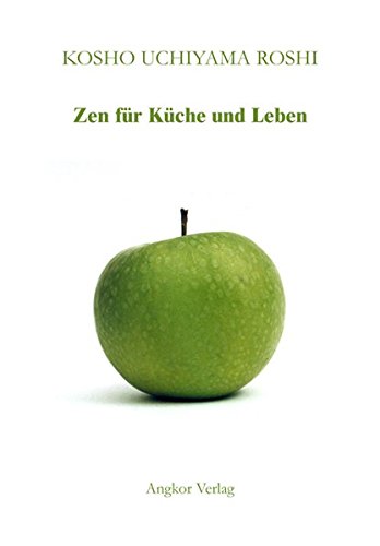 9783936018554: Zen fr Kche und Leben: Kommentare zu Zen-Meister Dogens Tenzo Kyokun - Anweisungen fr den Koch