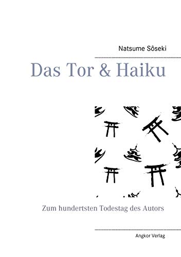 Stock image for Das Tor & Haiku: Zum hundertsten Todestag des Autors Natsume Sseki for sale by medimops